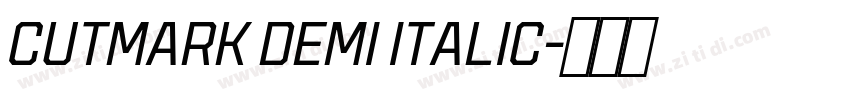 CUTMARK DEMI ITALIC字体转换 CUTMARK DEMI ITALIC字体转换